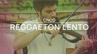 Reggaeton Lento  CNCO  Violin Cover by Jose Asunción [upl. by Howes957]