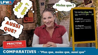 Practise your French Comparatives quotPlus que moins que aussi quequot [upl. by Melony122]