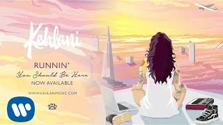 Kehlani  Runnin Official Audio [upl. by Kciredohr159]