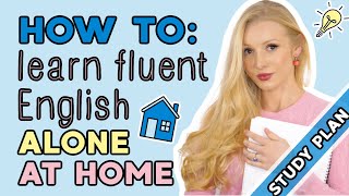 How to learn fluent English on your own at home 5 step study plan [upl. by Siravart]