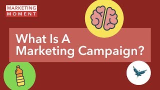 What Is A Marketing Campaign  Marketing Moment [upl. by Elakram]