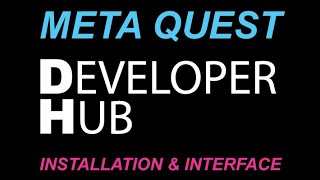 Meta Quest Developer Hub Installation amp Interface [upl. by Florin]