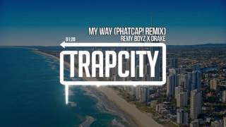 Fetty Wap amp Drake  My Way PhatCap Remix [upl. by Kial]