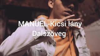 MANUEL Kicsi lány dalszöveg [upl. by Pallas]