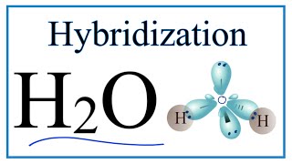 Hybridization of H2O description of hybrid orbitals for O [upl. by Ormsby]