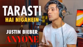 Tarasti Hai Nigahen x Anyone Mashup by Aksh Baghla [upl. by Alra]