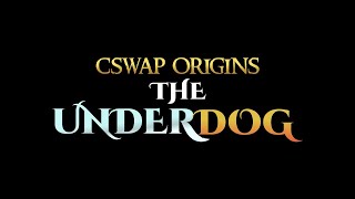 CSWAP Origins The Underdog [upl. by Ulani]