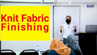 Knit Fabric Finishing  Textile Industry  Merchandising  Merchandising Course [upl. by Heath543]