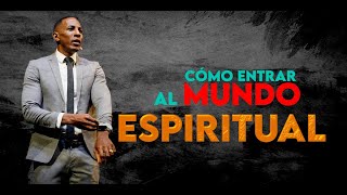 CÓMO ENTRAR AL MUNDO ESPIRITUAL  Pastor Moises Bell [upl. by Aceber]