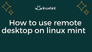 How to Use Remote Desktop on Linux Mint [upl. by Leena]