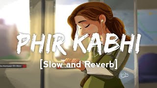 Phir Kabhi SlowReverb  Lyrics  MS Dhoni  Hindi  Slow and Reverb song  Lyrical Audio [upl. by Ablem]