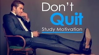 DONT QUIT  Study Motivation [upl. by Spear]