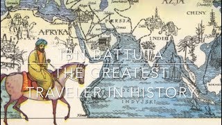 Ibn Battuta The Greatest Traveller in History [upl. by Eba]