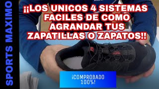 LOS UNICOS 4 SISTEMAS FACILES DE COMO AGRANDAR TUS ZAPATILLAS O ZAPATOS [upl. by Ynaffik]