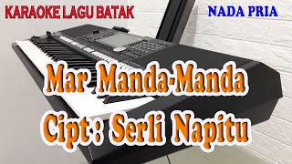 MARMANDA MANDA ll KARAOKE BATAK ll SERLI NAPITU ll NADA PRIA CDO [upl. by Henden]