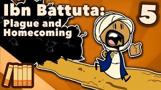 Ibn Battuta  Plague and Homecoming  Extra History  Part 5 [upl. by Elane]