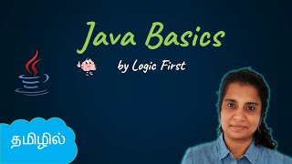 Java Basics  Java Course in Tamil  Logic First Tamil [upl. by Rybma986]