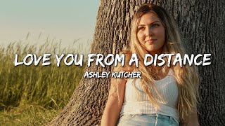 Ashley Kutcher  Love You From A Distance Lyrics [upl. by Lora]