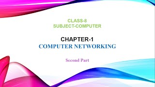 Chapter 1 Computer Networking  Part 2  Class 8 [upl. by Antipas]