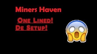 Miners Haven  One Line Setup  Fast Reborn  High Lives [upl. by Radec337]