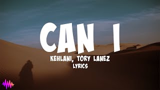 Kehlani  Can I Lyrics ft Tory Lanez [upl. by Aon862]