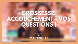 Grossesse accouchement  vos questions  La Maison des maternelles LMDM [upl. by Pish]