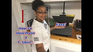 How To Heat Press A TShirt 101  Easy Tutorial [upl. by Eelanna]