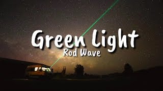 Rod Wave  Green Light Lyrics [upl. by Grenier]