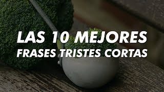 Las 10 mejores Frases tristes cortas [upl. by Andra]