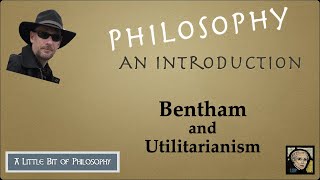 Bentham and Utilitarianism [upl. by Hummel]