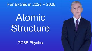 GCSE Physics Revision quotAtomic Structurequot [upl. by Yemorej]