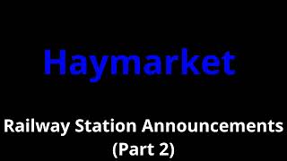 Haymarket Railway Station Announcements Part 2 [upl. by Kristoforo]