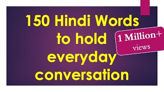 150 Hindi words to hold Everyday Conversation  Learn Hindi through English [upl. by Redfield]