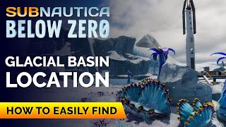 Glacial Basin Location  Subnautica Below Zero [upl. by Siblee141]