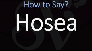 How to Pronounce Hosea CORRECTLY Hebrew Prophet Name Pronunciation [upl. by Dupuis254]