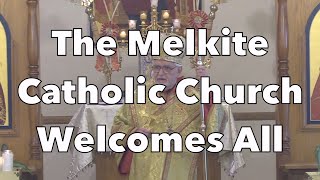 The Melkite Catholic Church Welcomes All [upl. by Okubo]