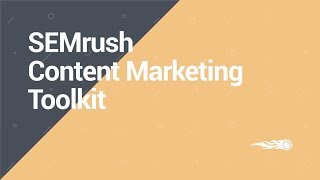 SEMrush Overview Series Content Marketing toolkit [upl. by Fabriane]