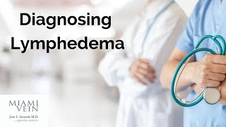 Diagnosing Lymphedema [upl. by Ecinhoj842]