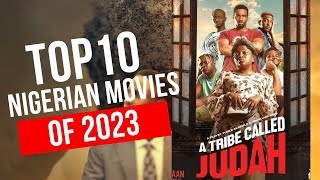 TOP 10 NIGERIAN NOLLYWOOD MOVIES OF 2023 [upl. by Asillam891]