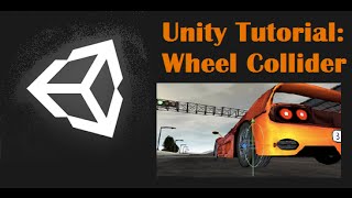 Unity Tutorial Wheel Collider [upl. by Bordiuk914]