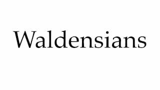 How to Pronounce Waldensians [upl. by Minne770]