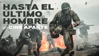 Cine aparte Hasta el último hombre [upl. by Adnaloy268]