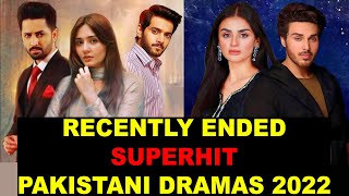 Top 13 Recently Ended Superhit Pakistani Dramas 2022 [upl. by Enal60]