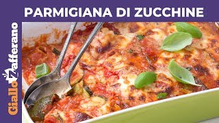 PARMIGIANA DI ZUCCHINE AL FORNO [upl. by Ziegler]