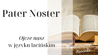 Pater noster  Ojcze nasz po łacinie [upl. by Artened]