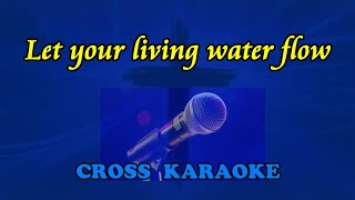 Let your living water flow  karaoke by Allan Saunders [upl. by Lupien]