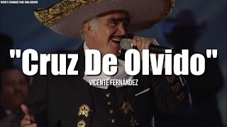 CRUZ DE OLVIDO  Vicente Fernández LETRA [upl. by Nanreik122]