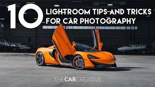 10 Lightroom Tricks for BETTER CAR PHOTOGRAPHY [upl. by Luane]