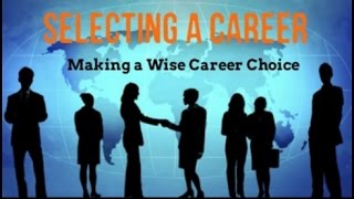 How to Choose a Career  Choosing a Career [upl. by Anwad590]