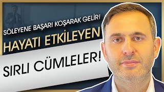 HAYATI ETKİLEYEN SIRLI CÜMLELER — SÖYLEYENE BAŞARI KOŞARAK GELİR [upl. by Stovall981]